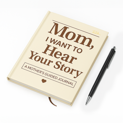 Mom, I Want to Hear Your Story